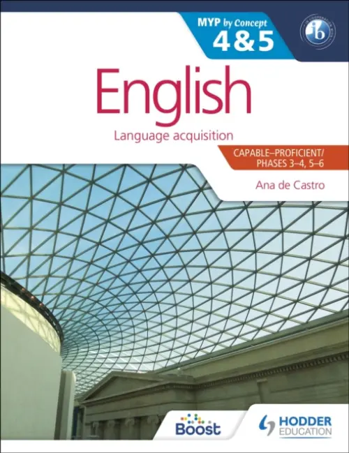 English for the IB MYP 4 & 5 (Capable-Proficient/Phases 3-4, 5-6 - Castro, N/A Ana de