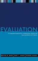 Evaluation - Mark, Melvin M. (Penn State) a Henry, Gary T. (Georgia State) a Julnes, George (Farleigh Dickinson)