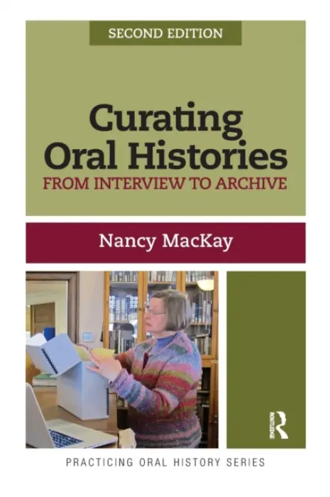 Curating Oral Histories - MacKay, Nancy
