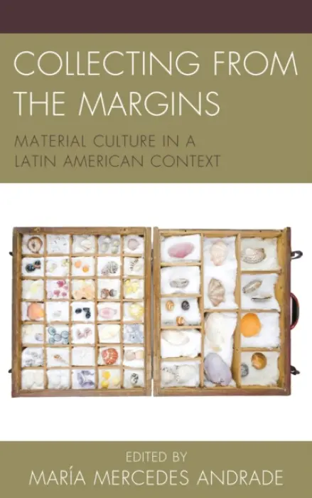 Collecting from the Margins - Andrade, Maria Mercedes