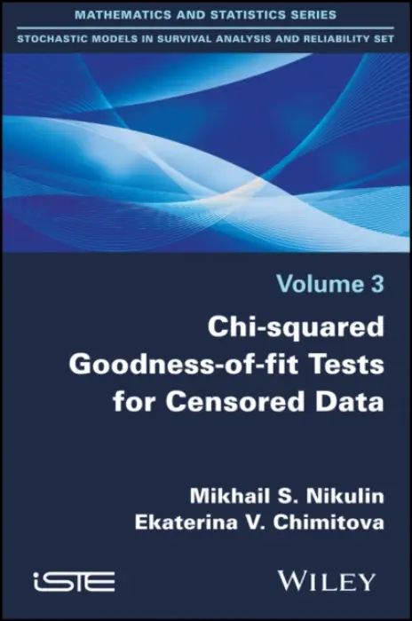 Chi-squared Goodness-of-fit Tests for Censored Data - Nikulin, Mikhail S. (Universite Victor Segalen, Bordeaux 2, France) a Chimitova, Ekaterina V. (Novosibirsk State Technical University, Russia)