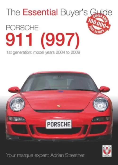 Porsche 911 (997) - Model Years 2004 to 2009 - Streather, Adrian