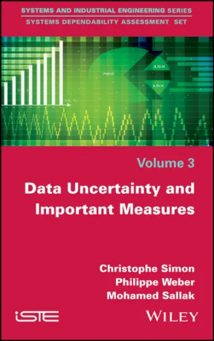 Data Uncertainty and Important Measures - Simon, Christophe (University of Lorraine, Nancy, France) a Weber, Philippe (University of Lorraine, Nancy, France) a Sallak, Mohamed (University of Technology of Compiegne, France)