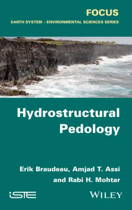 Hydrostructural Pedology - Braudeau, Erik (Texas A a M University, USA) a Assi, Amjad T. (Texas A a M University, USA) a Mohtar, Rabi H. (Texas A a M University, USA)