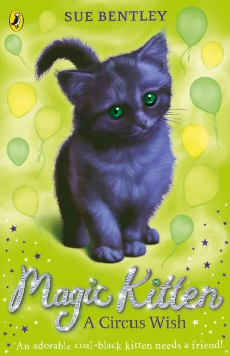 Magic Kitten: A Circus Wish - Bentley, Sue