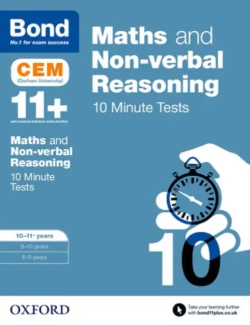 Maths & Non-verbal reasoning: Bond 11+ CEM 10 Minute Tests: Ready for the 2025 Cambridge Select Insight exam - Hughes, Michellejoy a Bond 11+