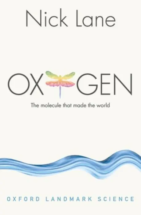 Oxygen - Lane, Nick (Reader in Evolutionary Biochemistry, Research Department of Genetics, Evolution and Environment, University College of London)