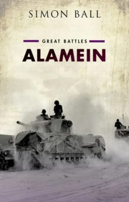 Alamein - Ball, Simon (Professor of International History and Politics, University of Leeds)