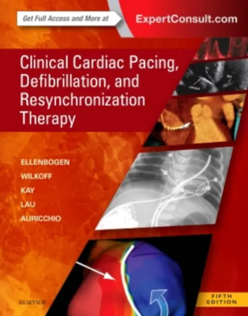 Clinical Cardiac Pacing, Defibrillation and Resynchronization Therapy - Ellenbogen, Kenneth A. (Kontos Professor of Medicine, Chairman, Division of Cardiology, Director, Clinical Electrophysiology Laboratory, Medical College of Virginia, Richmond, Virginia, USA) a Wilkoff, Bruce L. (Professor of Medicine, Cleveland Clinic Lerne