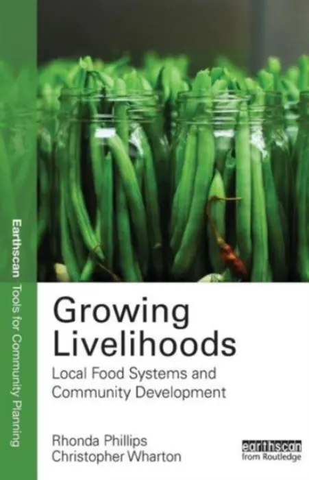 Growing Livelihoods - Phillips, Rhonda (Purdue University, USA) a Wharton, Chris (Arizona State University, USA)