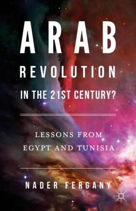 Arab Revolution in the 21st Century? - Fergany, Nader
