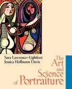 Art and Science of Portraiture - Lawrence-Lightfoot, Sara (Harvard University, Boston, MA) a Davis, Jessica Hoffmann (Harvard University, Boston, MA)