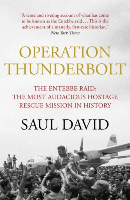 Operation Thunderbolt - David, Saul a Ltd, Saul David