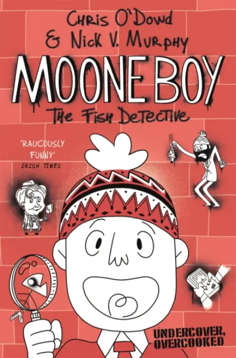 Moone Boy 2: The Fish Detective - O'Dowd, Chris (Author) a Murphy, Nick Vincent (Author)