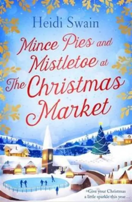 Mince Pies and Mistletoe at the Christmas Market - Heidi Swain