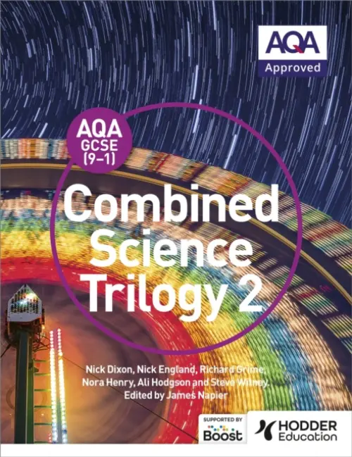 AQA GCSE (9-1) Combined Science Trilogy Student Book 2 - Dixon, Nick a England, Nick a Grime, Richard a Henry, Nora a Hodgson, Ali a Witney, Steve