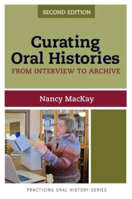 Curating Oral Histories - MacKay, Nancy