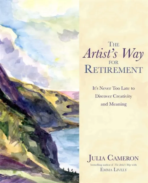 Artist's Way for Retirement - Cameron, Julia a Lively, Emma