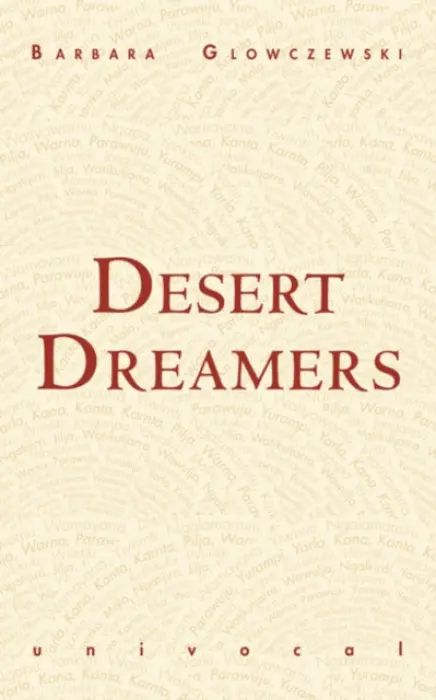Desert Dreamers - Glowczewski, Barbara