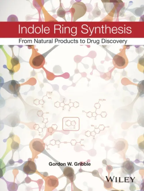 Indole Ring Synthesis - Gribble, Gordon W. (Dartmouth College)