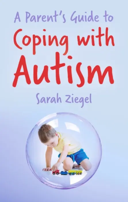 Parent's Guide to Coping with Autism - Ziegel, Sarah