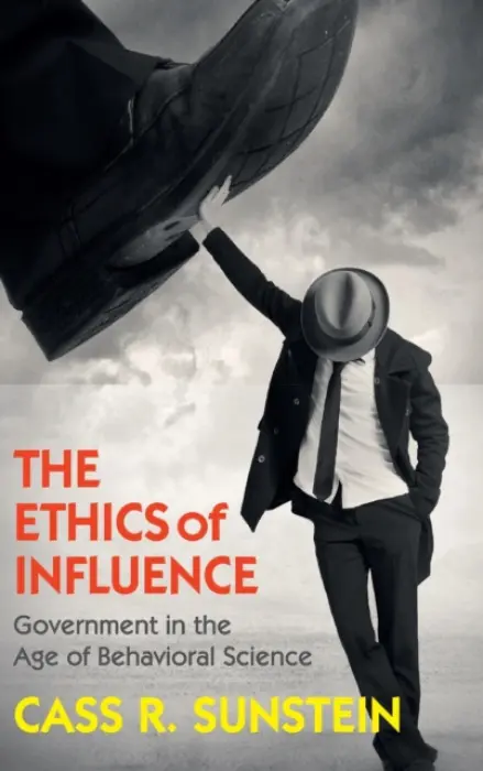 The Ethics of Influence - Cass R. Sunstein