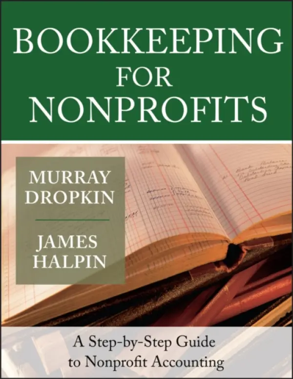 Bookkeeping for Nonprofits - Dropkin, Murray (CMS Systems, New Brunswick, New Jersey) a Halpin, James