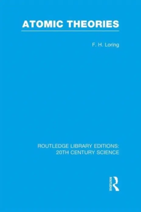 Atomic Theories - Loring, F.H.