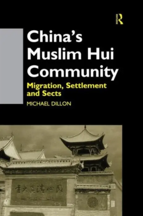 China's Muslim Hui Community - Dillon, Michael