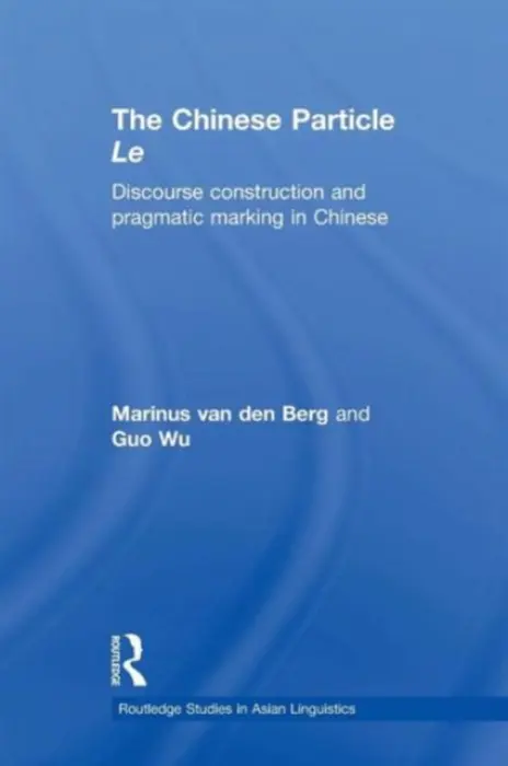 Chinese Particle Le - van den Berg, M.E. (Leiden University, The Netherlands) a Wu, G. (University of Western Sydney, Australia)