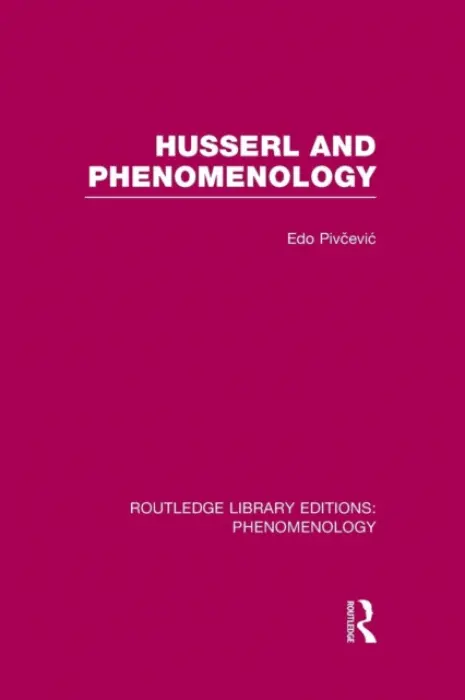 Husserl and Phenomenology - Pivcevic, Edo