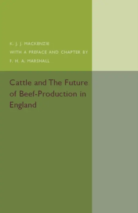 Cattle and the Future of Beef-Production in England - Mackenzie, K. J. J.