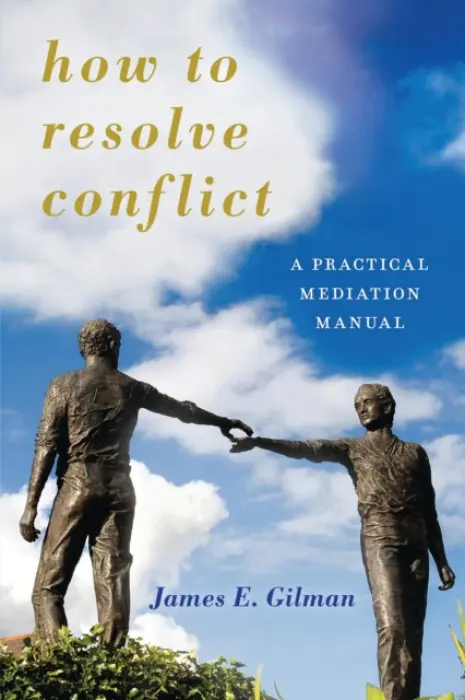 How to Resolve Conflict - Gilman, James E.