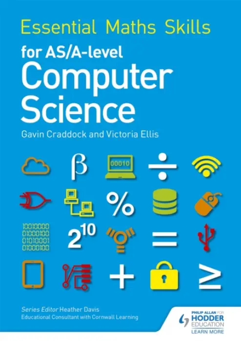 Essential Maths Skills for AS/A Level Computer Science - Ellis, Victoria a Craddock, Gavin