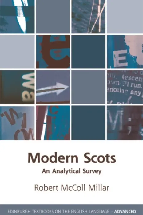 Modern Scots - Millar, Robert McColl (Reader in Linguistics, University of Aberdeen)