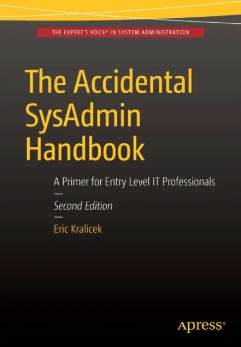 Accidental SysAdmin Handbook - Kralicek, Eric