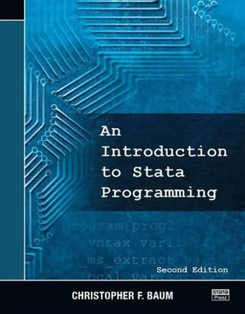 Introduction to Stata Programming, Second Edition - Baum, Christopher F. (Boston College, Chestnut Hill, Massachusetts, USA)