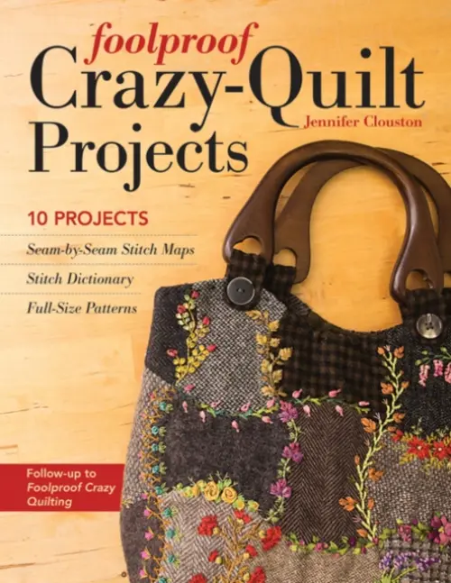Foolproof Crazy-Quilt Projects - Clouston, Jennifer