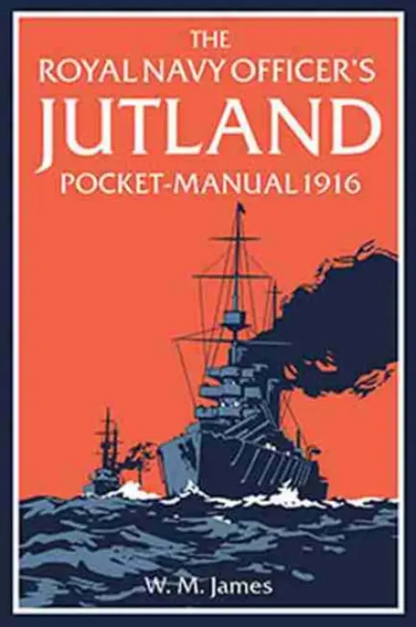 Royal Navy Officer's Jutland Pocket-Manual 1916 - James, W M a Lavery, Brian