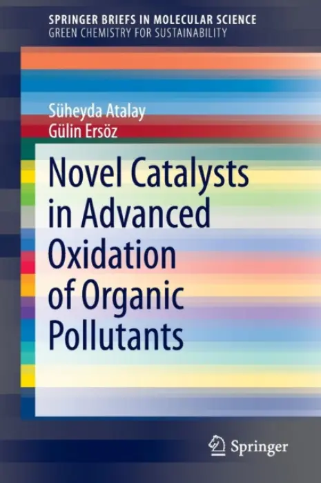 Novel Catalysts in Advanced Oxidation of Organic Pollutants - Atalay, Suheyda a Ersoz, Gulin