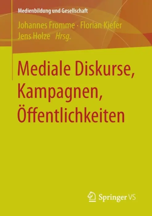 Mediale Diskurse, Kampagnen, Offentlichkeiten
