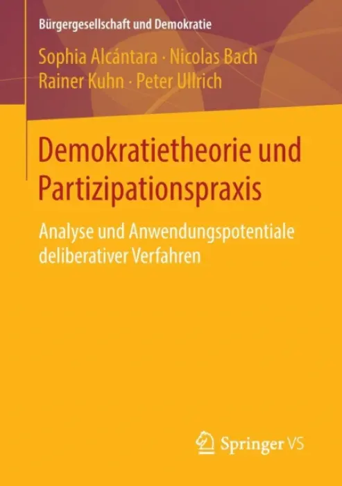 Demokratietheorie und Partizipationspraxis - Alcantara, Sophia a Bach, Nicolas a Kuhn, Rainer a Ullrich, Peter