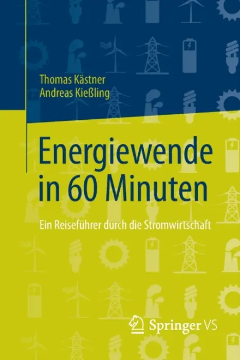 Energiewende in 60 Minuten - Kastner, Thomas a KieĂźling, Andreas