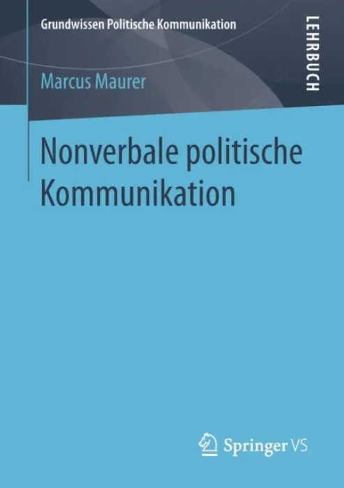 Nonverbale politische Kommunikation - Maurer, Marcus