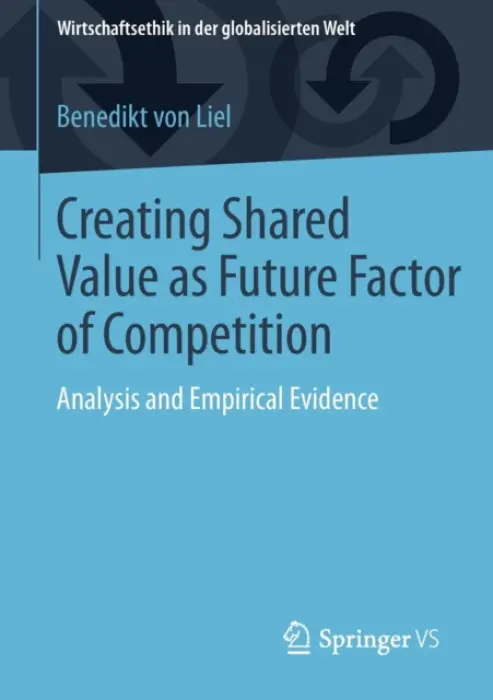 Creating Shared Value as Future Factor of Competition - von Liel, Benedikt