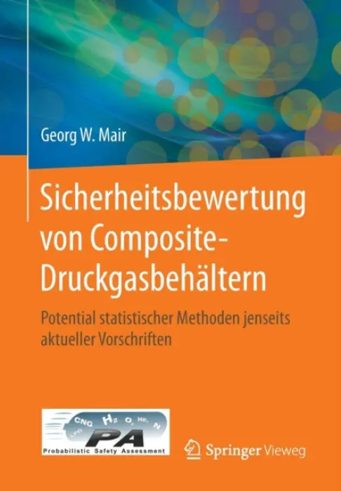 Sicherheitsbewertung von Composite-Druckgasbehaltern - Mair, Georg W.