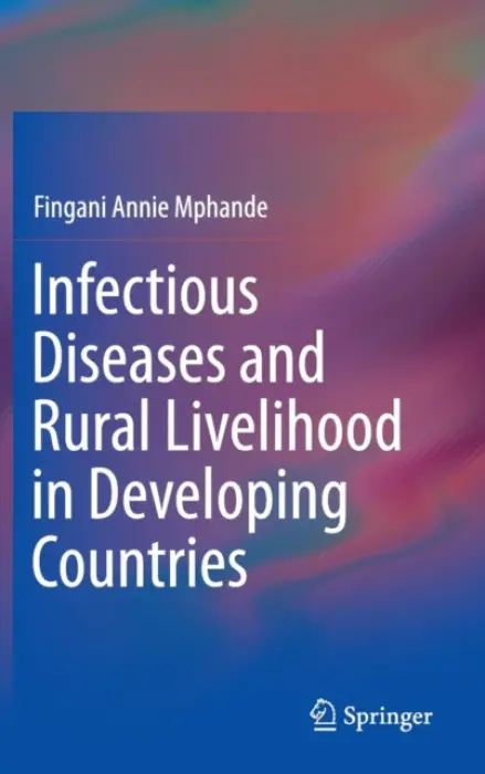 Infectious Diseases and Rural Livelihood in Developing Countries - Mphande, Fingani Annie