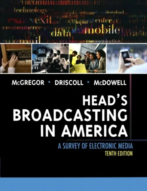 Head's Broadcasting in America - McGregor, Michael (Indiana University, USA) a Driscoll, Paul D. (University of Miami) a Mcdowell, Walter