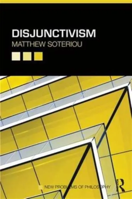Disjunctivism - Soteriou, Matthew (University of Warwick, UK)