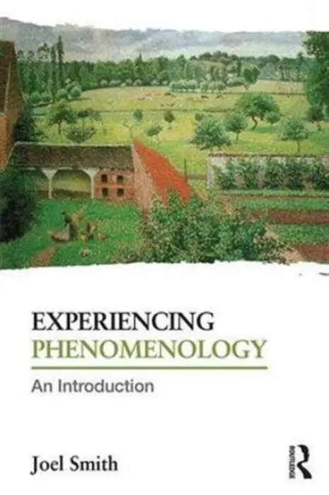 Experiencing Phenomenology - Smith, Joel
